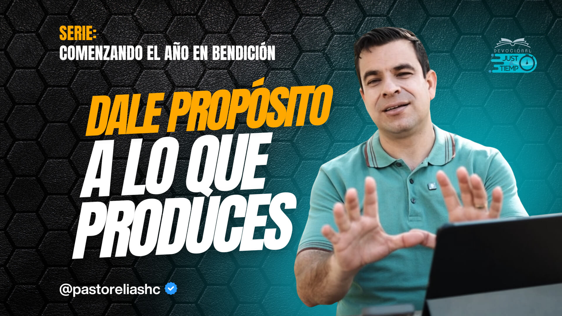 E22: DALE PROPÓSITO A LO QUE PRODUCES – Devocionales Justo a Tiempo