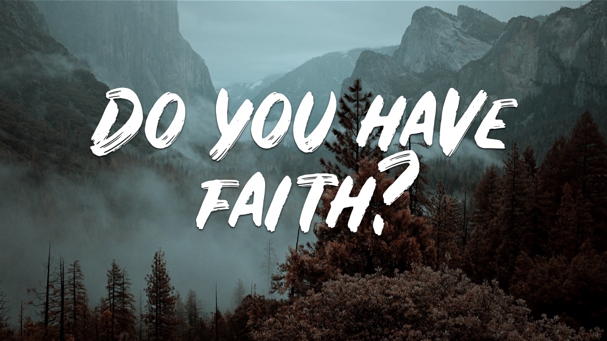 Devocionales Justo a Tiempo - DO YOU HAVE FAITH?