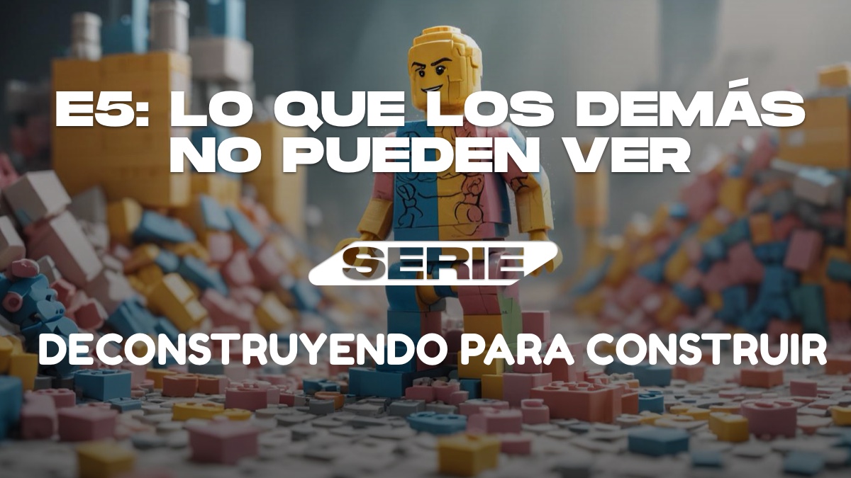E5: LO QUE LOS DEMÁS NO PUEDEN VER – Devocionales Justo a Tiempo
