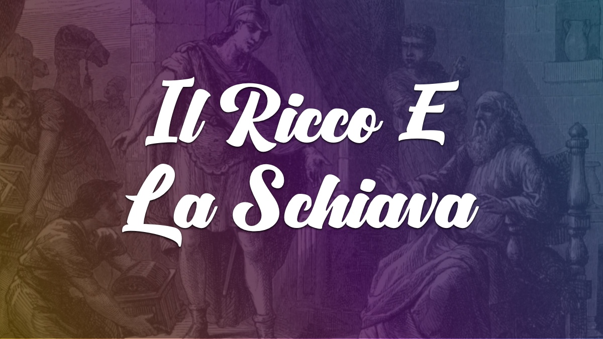IL RICCO E LA SCHIAVA – Devocionales Justo a Tiempo