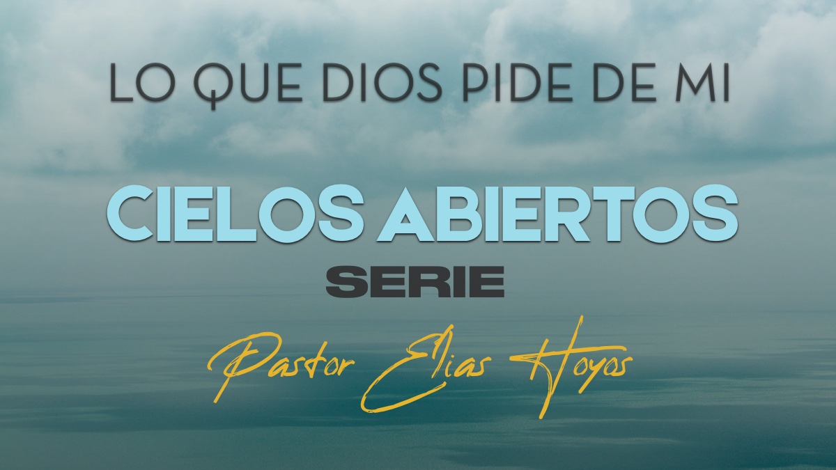 LO QUE DIOS PIDE DE MI – Devocionales Justo a Tiempo