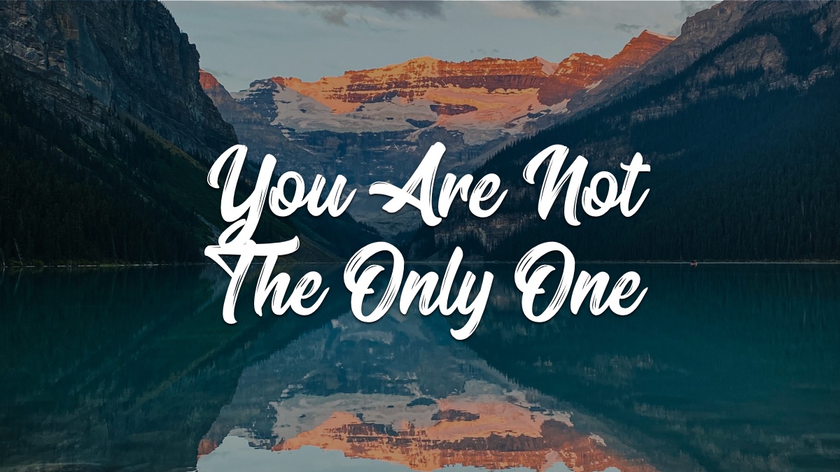 Devocionales Justo a Tiempo - YOU ARE NOT THE ONLY ONE